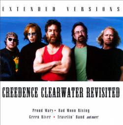 Creedence Clerwater Revisited : Extended Versions